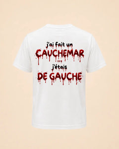 T-shirt Halloween J'ai fait un cauchemar j'étais de gauche Hustle Wear, encre rouge sang, vue de dos, coloris blanc
