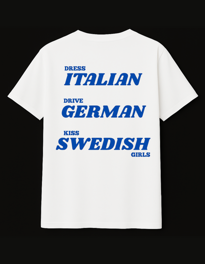DRESS ITALIAN, DRIVE GERMAN, KISS SWEDISH GIRLS