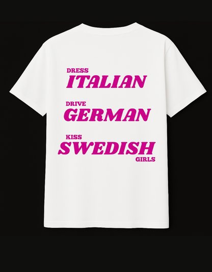 DRESS ITALIAN, DRIVE GERMAN, KISS SWEDISH GIRLS