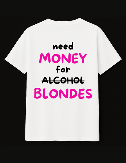 NEED MONEY FOR BLONDES