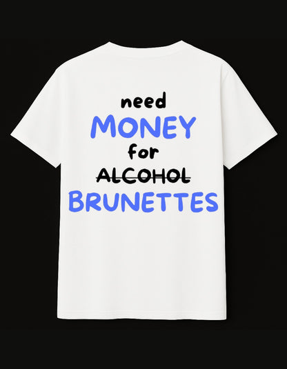NEED MONEY FOR BRUNETTES