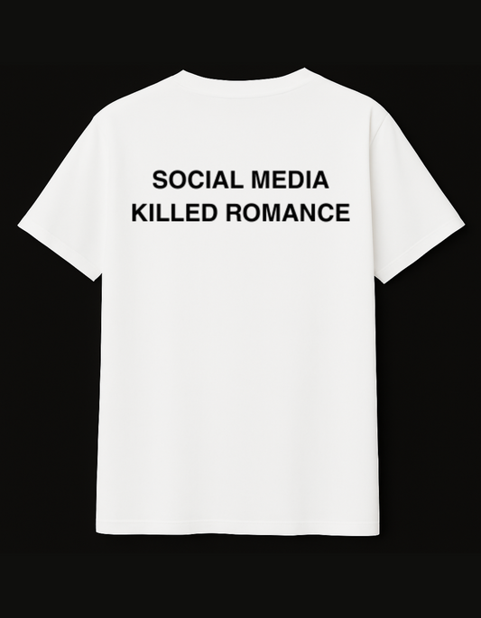 SOCIAL MEDIA KILLED ROMANCE