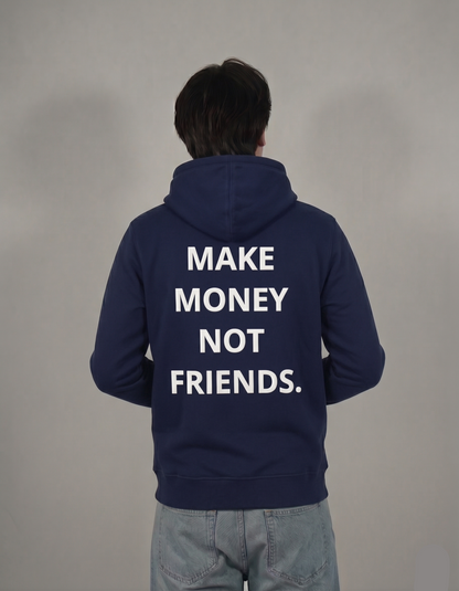MAKE MONEY NOT FRIENDS