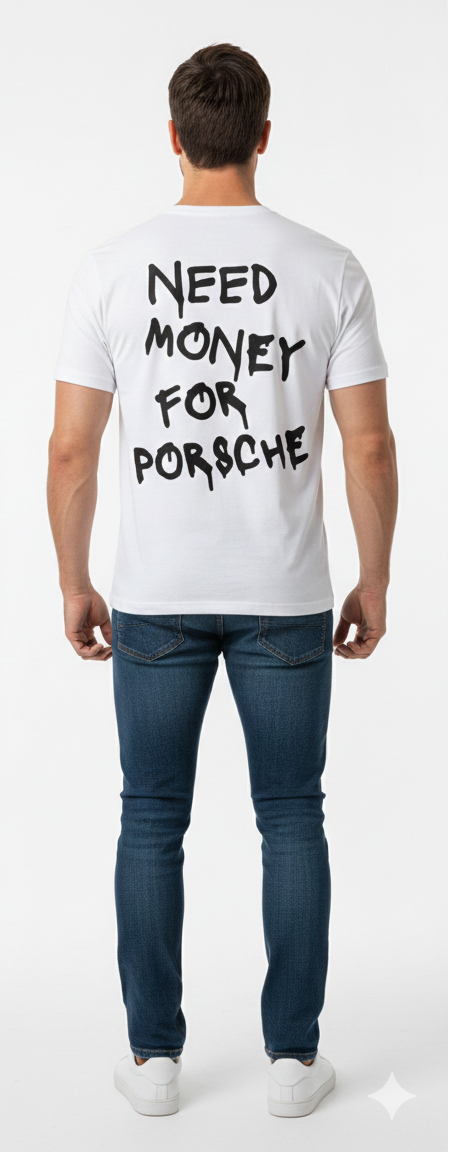 NEED MONEY FOR PORSCHE
