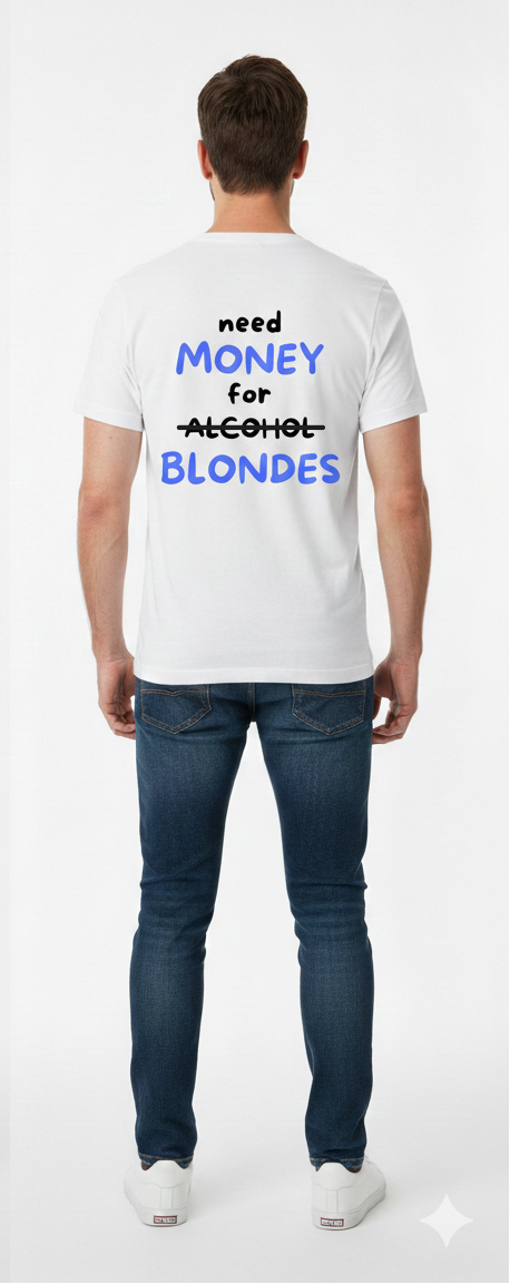 NEED MONEY FOR BLONDES