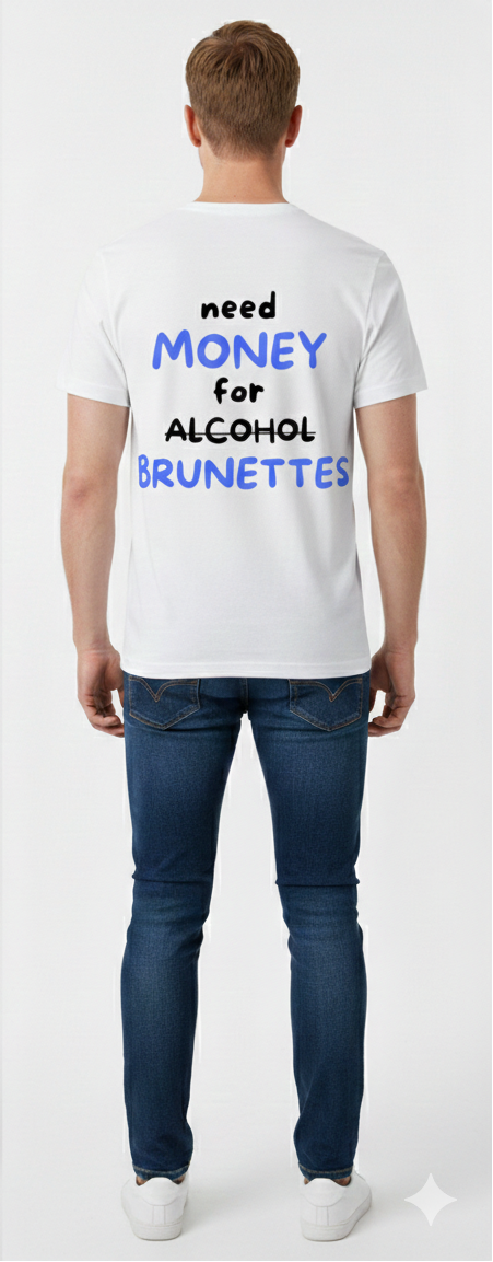 NEED MONEY FOR BRUNETTES