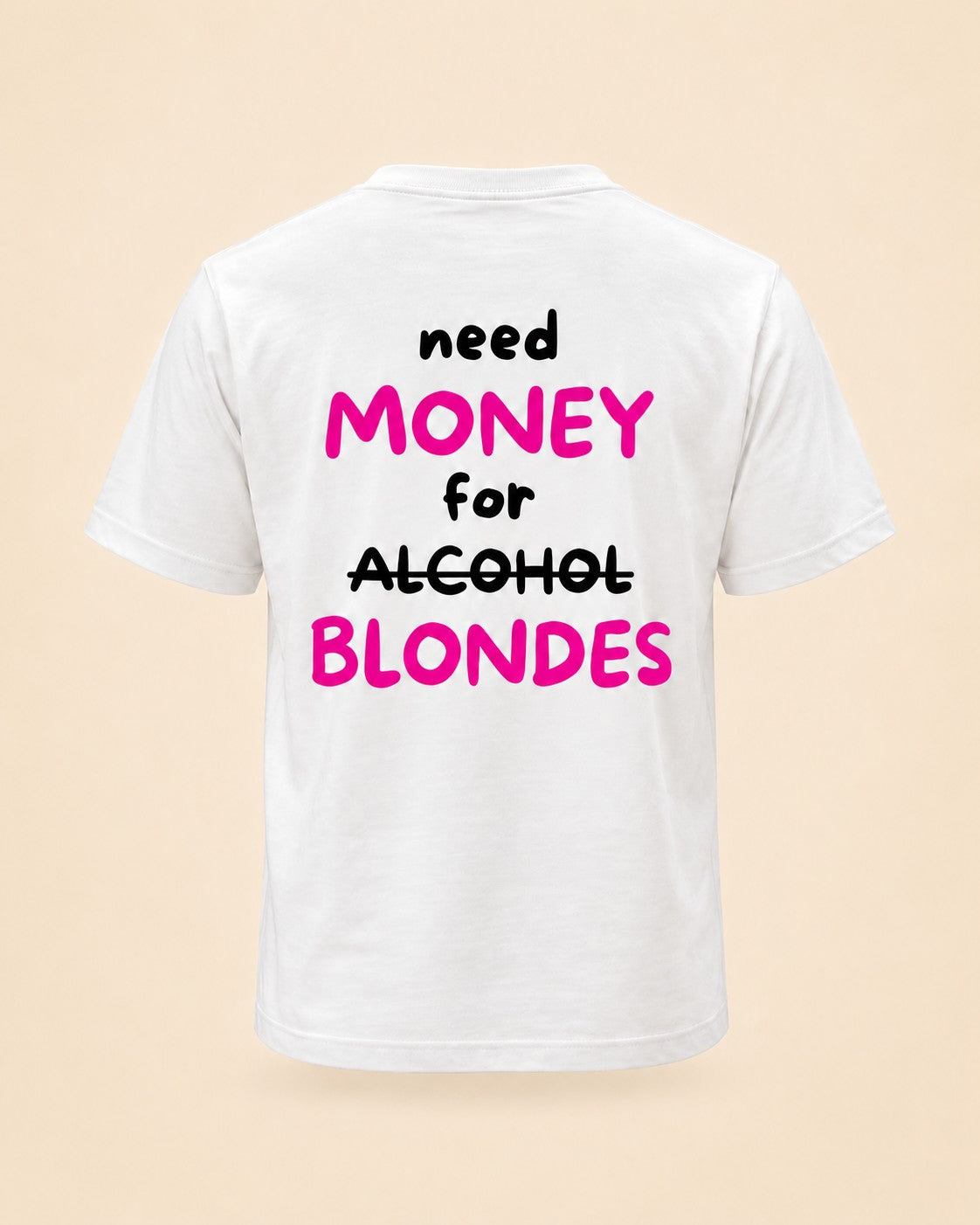 T-shirt Need Money For Blondes rose Hustle Wear, vue de dos, design rose