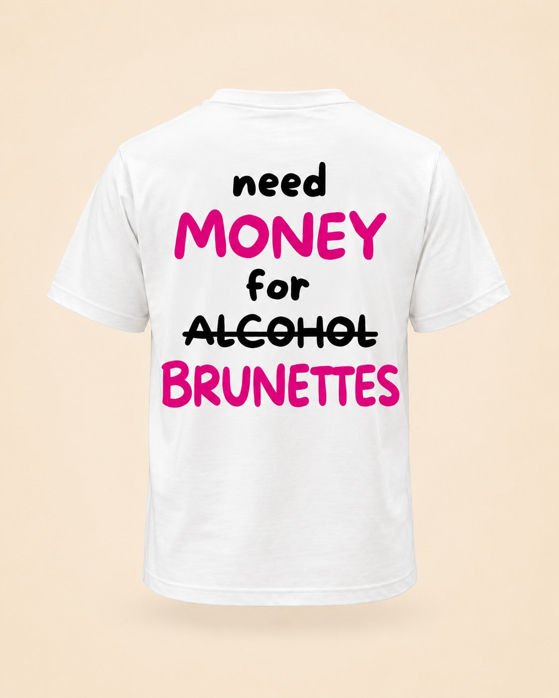 T-shirt Need Money For Brunettes rose Hustle Wear, vue de dos, design rose