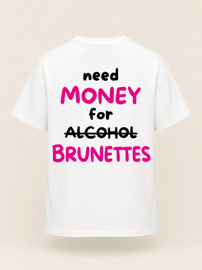 NEED MONEY FOR BRUNETTES
