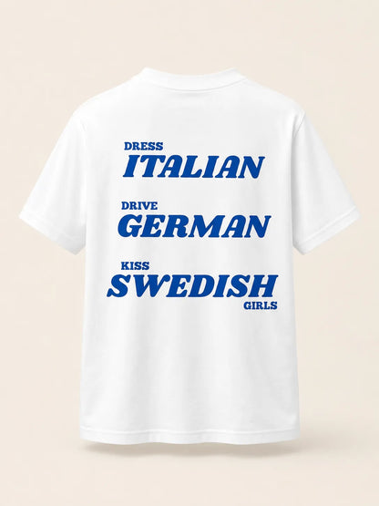 DRESS ITALIAN, DRIVE GERMAN, KISS SWEDISH GIRLS