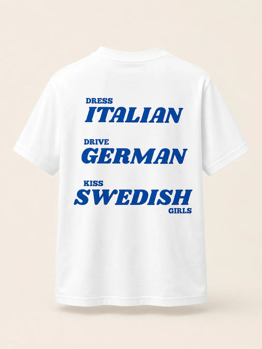 DRESS ITALIAN, DRIVE GERMAN, KISS SWEDISH GIRLS