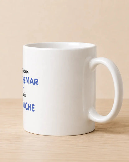 Mug "j'ai fait un cauchemar..."