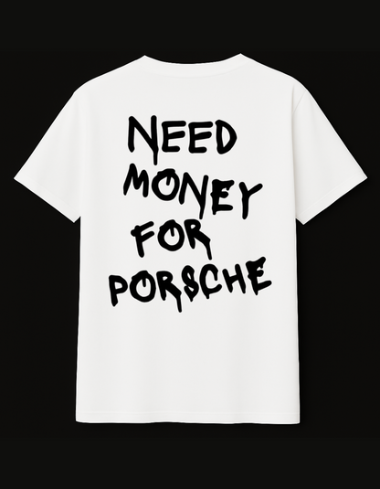 NEED MONEY FOR PORSCHE