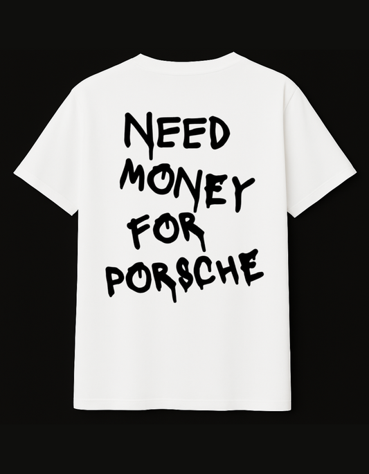 NEED MONEY FOR PORSCHE